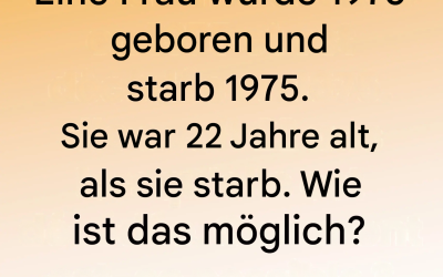 Ein seltsames Rätsel gibt dem Internet Rätsel auf: Wie kann ein Mensch im selben Jahr geboren werden und sterben, aber trotzdem 22 Jahre alt werden?
