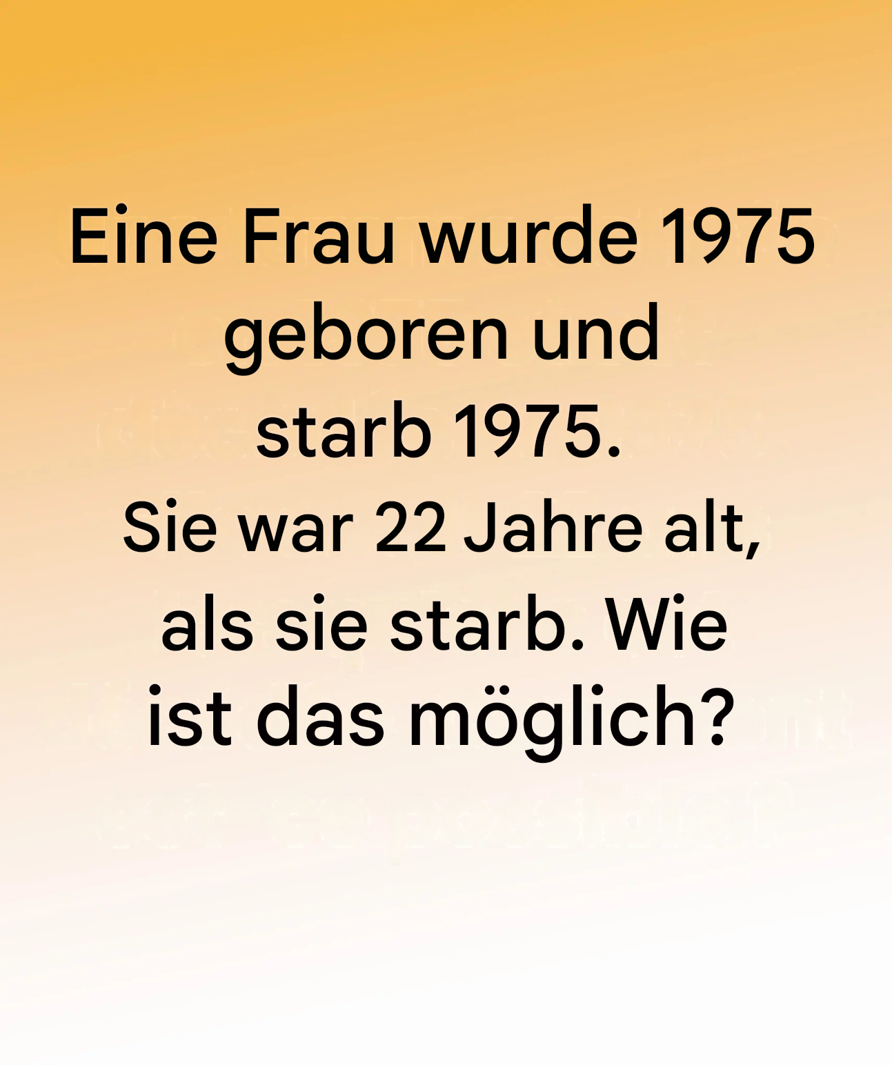 Ein seltsames Rätsel gibt dem Internet Rätsel auf: Wie kann ein Mensch im selben Jahr geboren werden und sterben, aber trotzdem 22 Jahre alt werden?