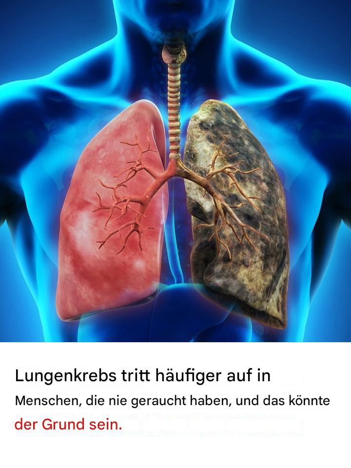 Lungenkrebs tritt häufiger bei Menschen auf, die nie geraucht haben, und das könnte der Grund dafür sein.