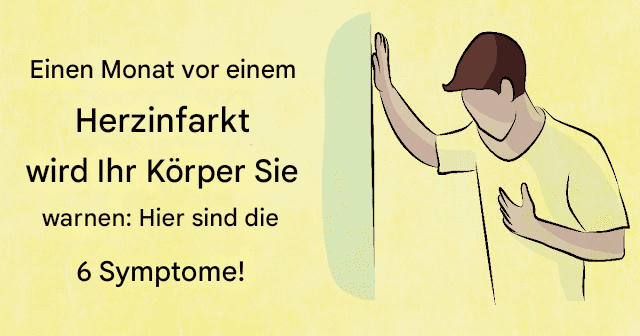 Einen Monat vor einem Herzinfarkt wird Ihr Körper Sie warnen: Hier sind die 6 Symptome!