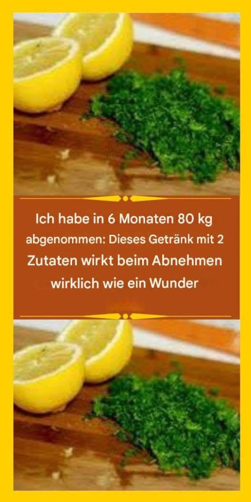Ich habe in 6 Monaten 80 kg abgenommen: Dieses Getränk mit 2 Zutaten wirkt beim Abnehmen wirklich wie ein Wunder