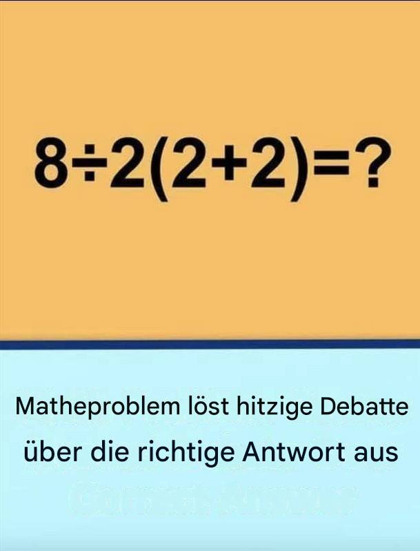 Eine einfache Rechenaufgabe löst online eine große Debatte aus: Warum die Meinungen bei 8 + 2(2 + 2) auseinandergehen  Ein scheinbar einfacher mathematischer Ausdruck hat sich kürzlich online viral verbreitet und in den Kommentarspalten hitzige Debatten, Verwirrung und sogar Streitigkeiten ausgelöst: