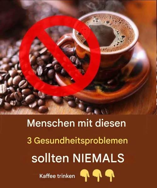 Menschen mit diesen 3 Gesundheitsproblemen sollten NIEMALS Kaffee trinken