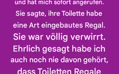Meine Schwester ist gestern in eine neue Wohnung gezogen und hat mich sofort angerufen. Sie meinte, ihre Toilette hätte eine Art eingebautes Regal. Sie war völlig verwirrt. Ehrlich gesagt, ich habe auch noch nie von Toiletten mit Regalen gehört. Was soll das denn sein?