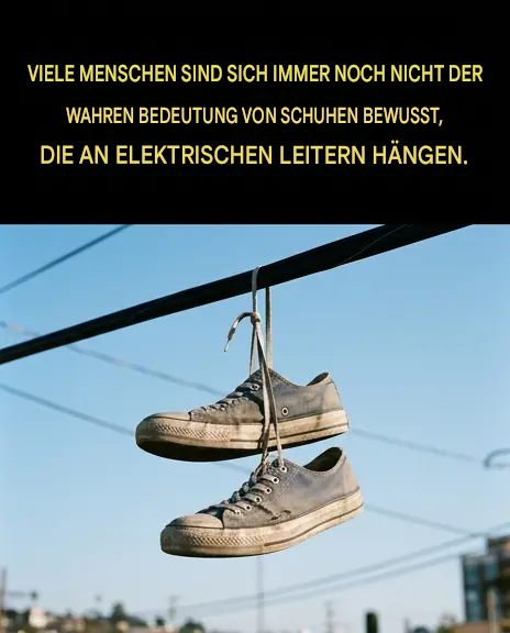 Was bedeutet das Phänomen der an Hochspannungsleitungen hängenden Schuhe eigentlich?