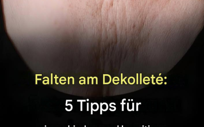 Falten am Dekolleté: 5 Tipps zur Vorbeugung und Reduzierung