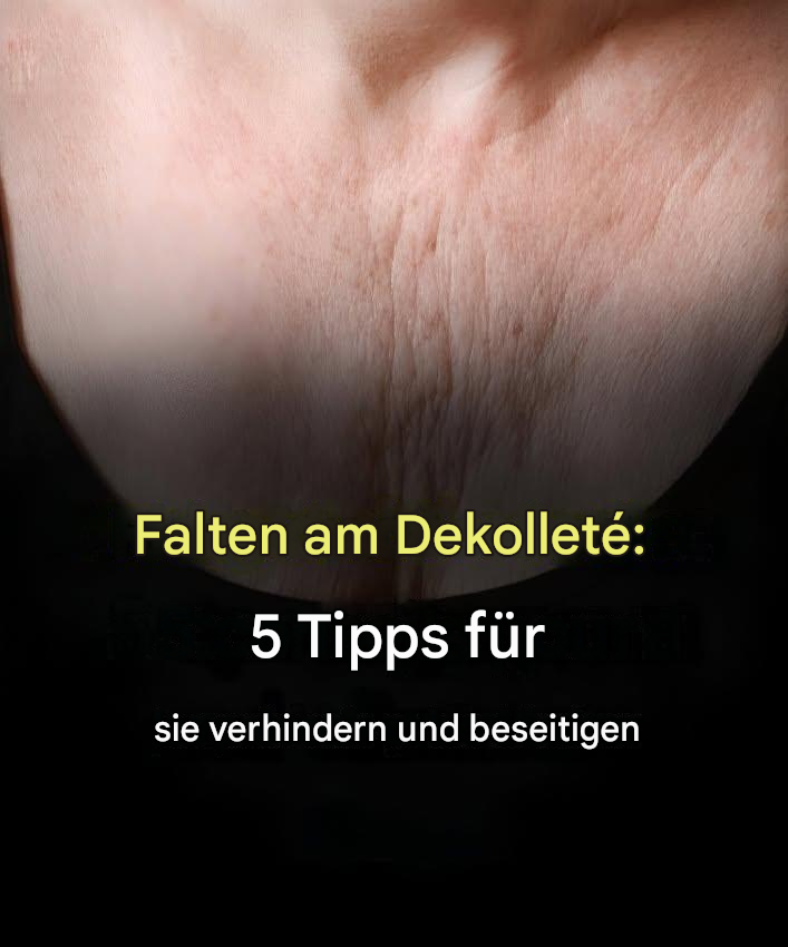 Falten am Dekolleté: 5 Tipps zur Vorbeugung und Reduzierung