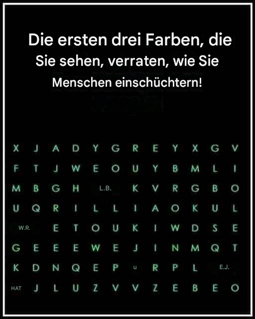 Die ersten drei Farben, die Sie sehen, verraten, wie einschüchternd Sie auf andere wirken.