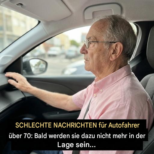 Schlechte Nachrichten für Autofahrer über 70: Sie können die neuen Anforderungen bald nicht mehr ignorieren.
