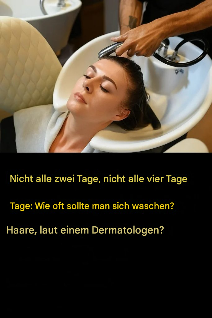 So oft sollten Sie Ihre Haare laut einem Dermatologen waschen.