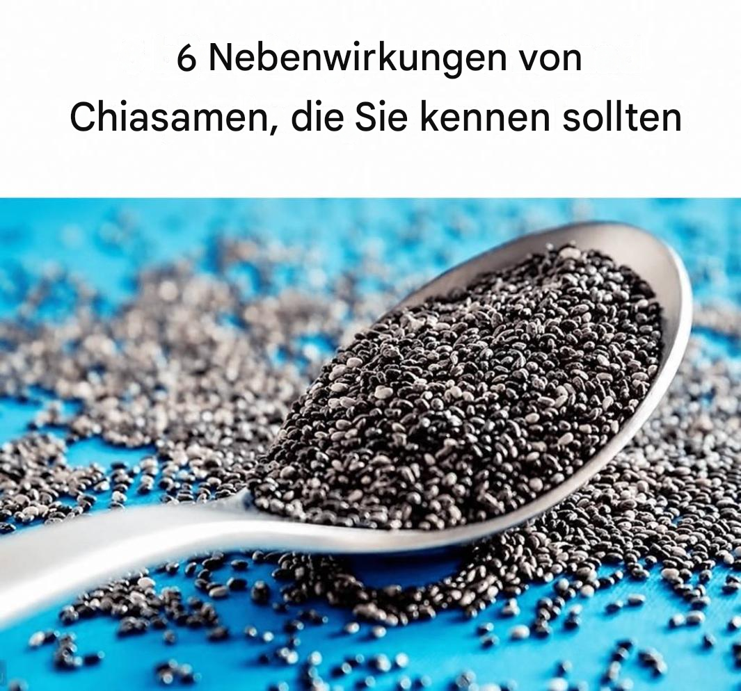 6 mögliche Nebenwirkungen von Chiasamen, über die Sie Bescheid wissen sollten