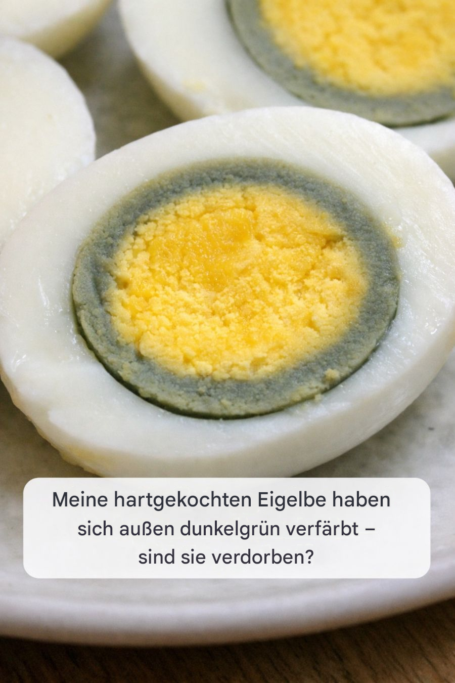 Meine hartgekochten Eigelbe haben sich außen dunkelgrün verfärbt – sind sie verdorben?