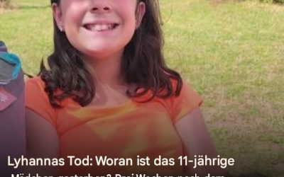 Lyhannas Tod: Woran starb die Elfjährige? Drei Wochen nach dem Auffinden ihrer Leiche – was die Autopsieergebnisse zeigen.