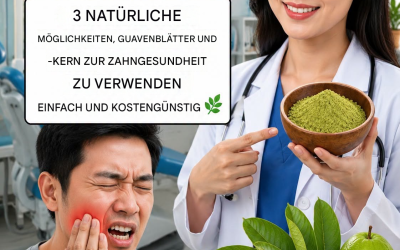 3 einfache und kostengünstige Methoden zur Kariesbehandlung mit Guavenblättern