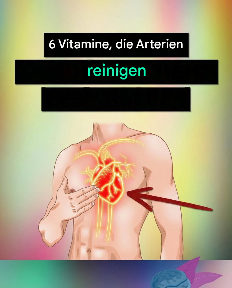 6 Vitamine zur Reinigung Ihrer Arterien?