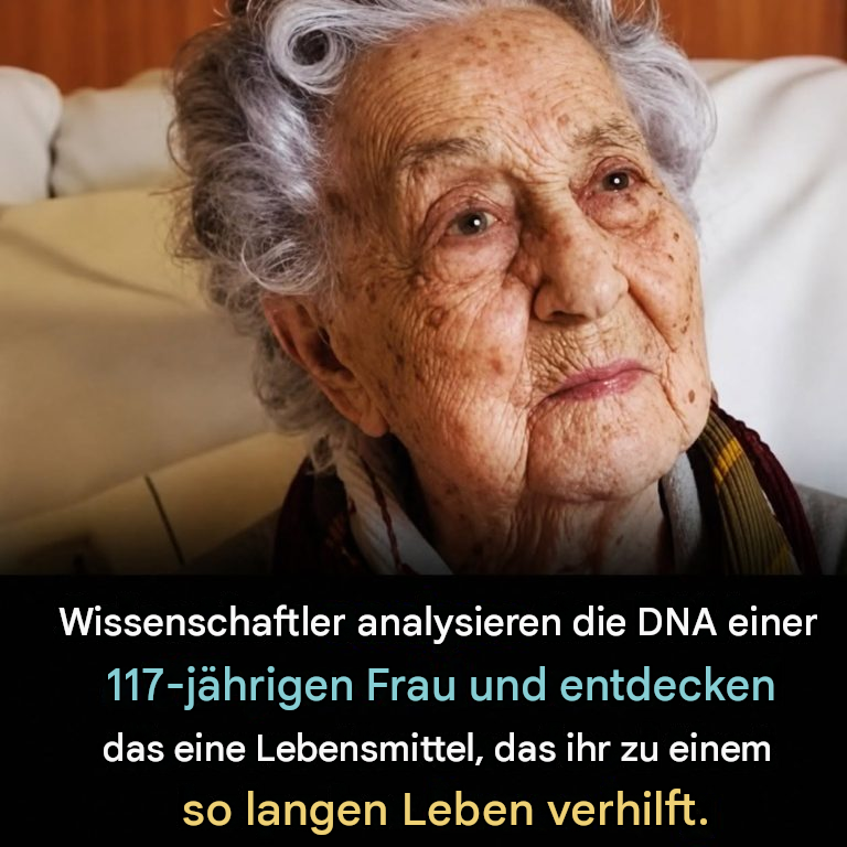 Ärzte untersuchen die DNA einer 117-jährigen Frau, um ein Lebensmittel zu finden, das zu ihrer Langlebigkeit beiträgt.