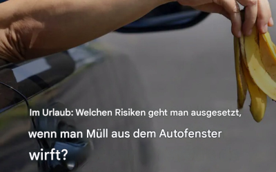 Im Urlaub: Welchen Risiken geht man ausgesetzt, wenn man Müll aus dem Autofenster wirft?