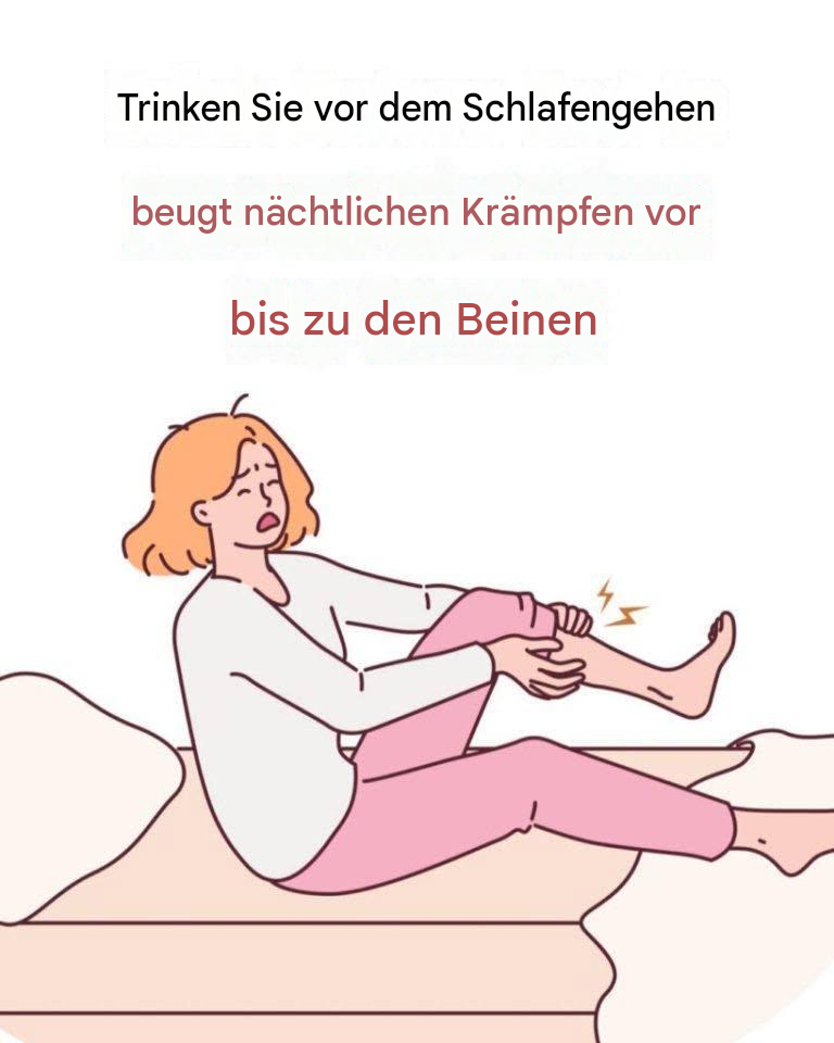 Trinken Sie vor dem Schlafengehen, um nächtlichen Wadenkrämpfen vorzubeugen.