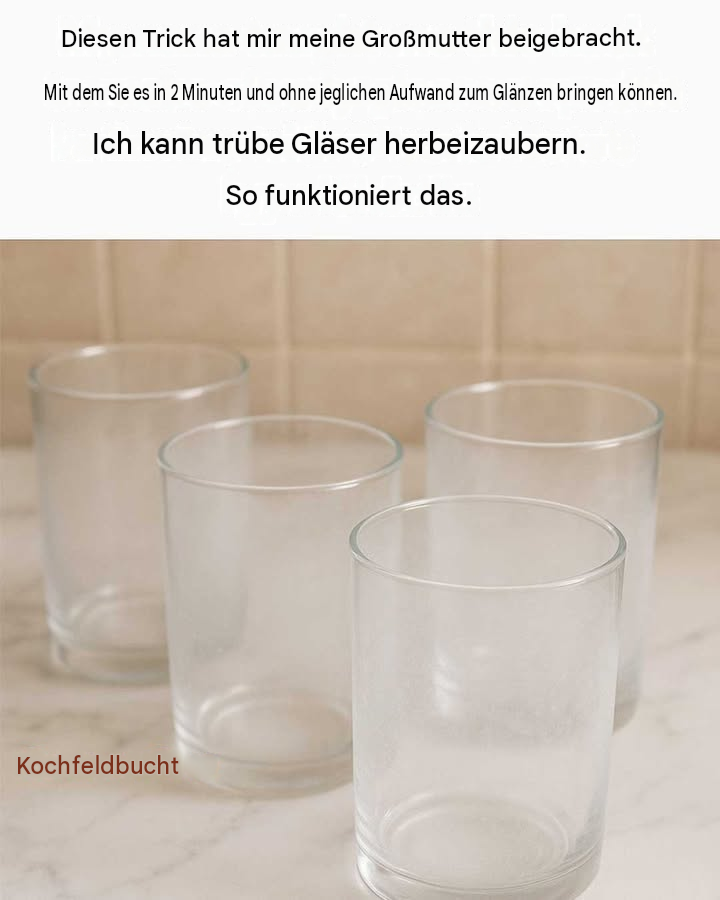 Meine Großmutter hat mir diesen Trick beigebracht, mit dem man trübe Gläser in nur zwei Minuten und ganz ohne Aufwand wieder zum Glänzen bringen kann. So funktioniert’s.