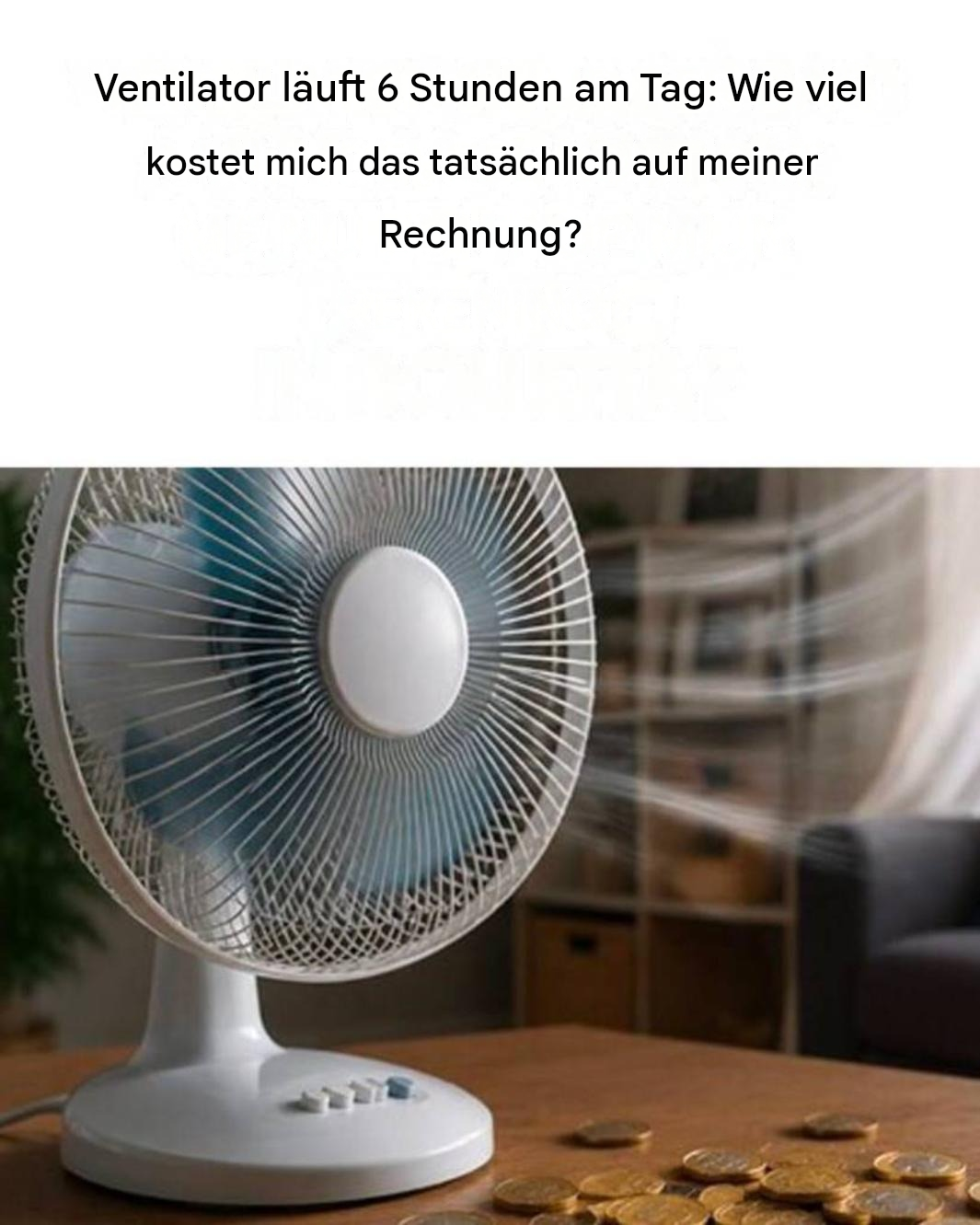 Ein Ventilator läuft 6 Stunden am Tag: Wie hoch sind Ihre tatsächlichen Energiekosten?