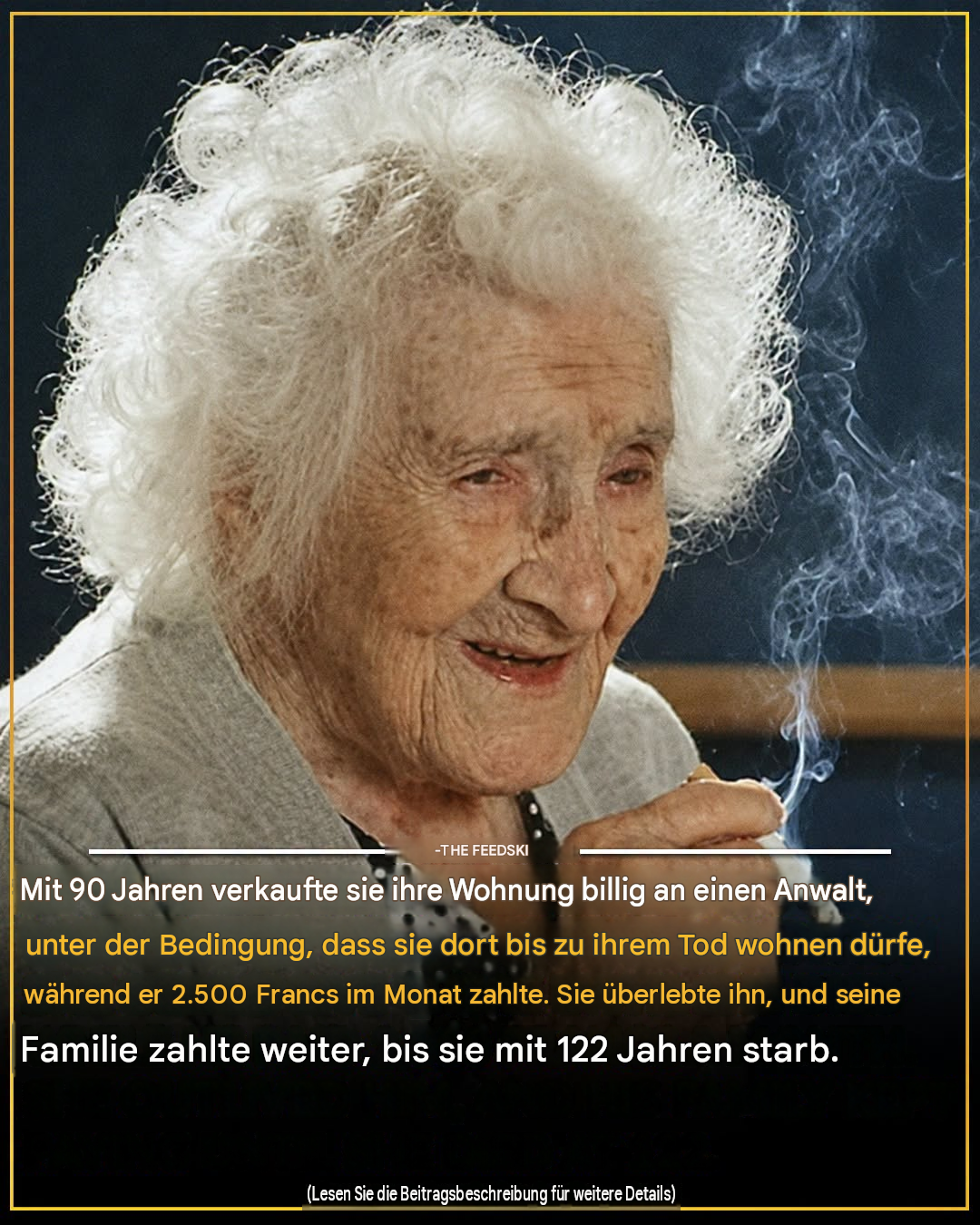 Im Jahr 1965 schloss eine 90-jährige Frau namens Jeanne Calment in der französischen Stadt Arles einen Pakt, der wie ein Geschenk an die andere Seite aussah.