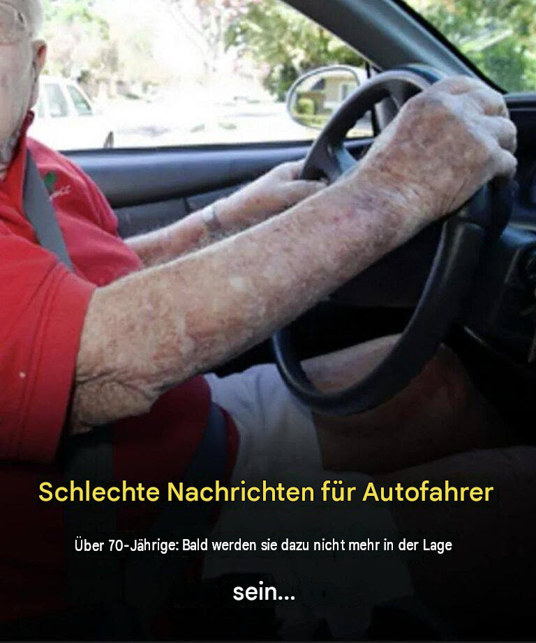 Schlechte Nachrichten für Autofahrer über 70: Bald werden sie nicht mehr dazu in der Lage sein…
