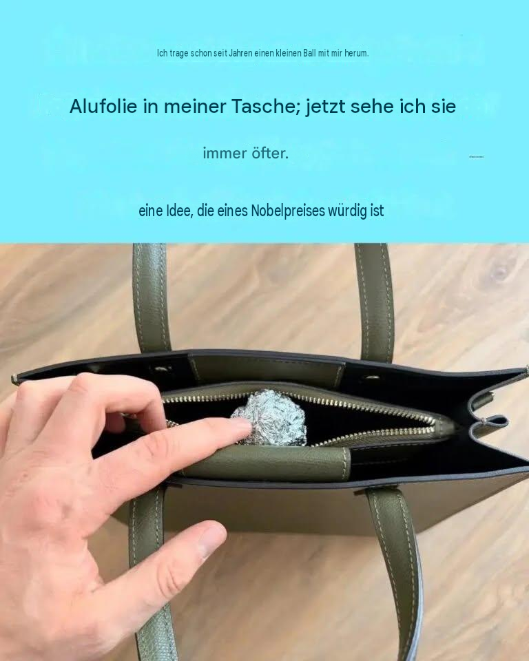 Ich trage immer ein kleines Bündel Alufolie in meiner Handtasche; ich habe es bei einer Freundin gesehen: eine Idee, die einen Nobelpreis verdient.